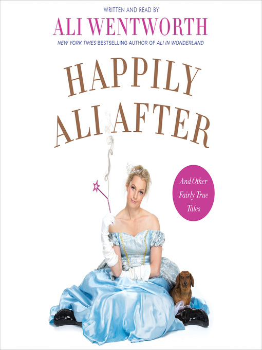 Title details for Happily Ali After by Ali Wentworth - Available
